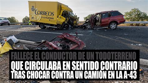 Fallece El Conductor De Un Todoterreno Que Circulaba En Sentido