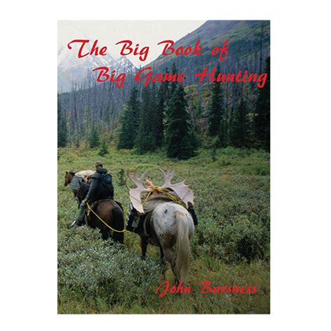 The Big Book of Big Game Hunting | Rifles and Recipes