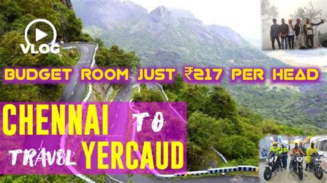 Yercaud Chennai To Yercaud Bike Travel Budget Per Head 250rs Room