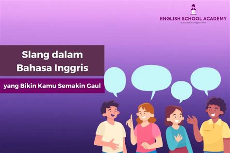 Slang Dalam Bahasa Inggris Yang Bikin Kamu Semakin Gaul