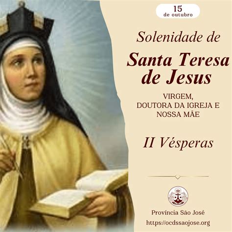 Solenidade De Santa Teresa De Jesus Virgem Doutora Da Igreja E Nossa