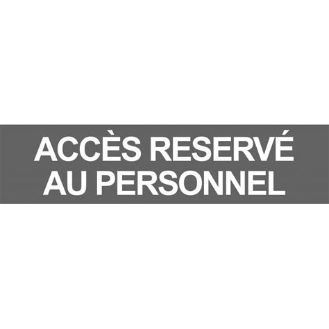 Sticker Autocollant ACCES RESERVE AU PERSONNEL GRIS 15x3 5cm