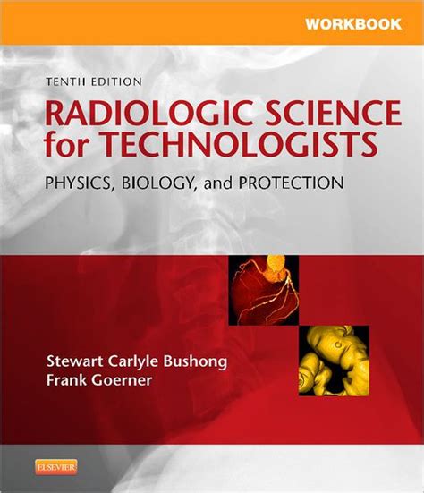 Workbook For Radiologic Science For Technologists Physics Biology