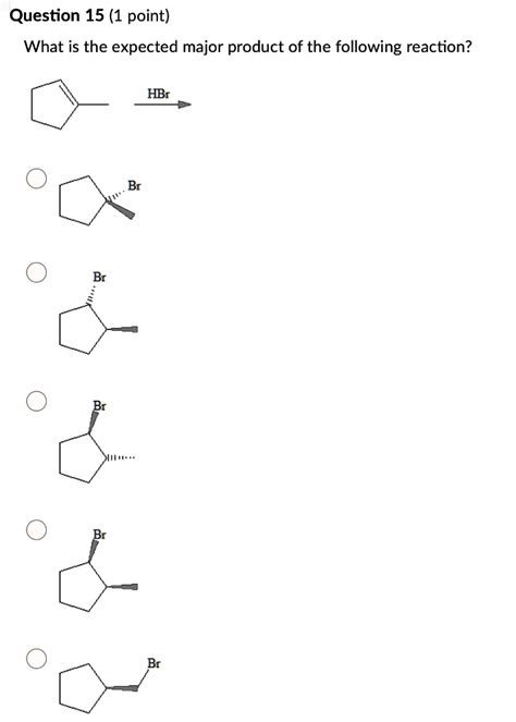 Solved Question Point What Is The Expected Major Product Of The