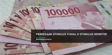 Perbedaan Stimulus Fiskal Dan Stimulus Moneter Brankaspedia Blog