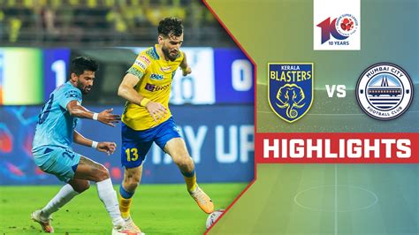 Watch Kerala Blasters Fc Vs Mumbai City Fc Highlights Video Online Hd