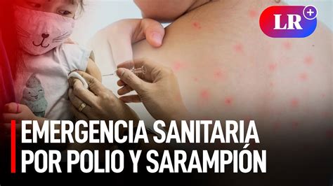 Gobierno Establece Emergencia Sanitaria Por Riesgo Elevado De Polio Y