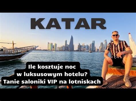 KATAR co warto zobaczyć tanie saloniki VIP na lotniskach ile kosztuje