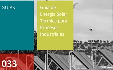 Publicaci N De La Gu A De Energ A Solar T Rmica Para Procesos