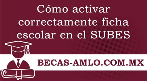 Activaci N De Ficha Escolar En El Subesbecas Amlo