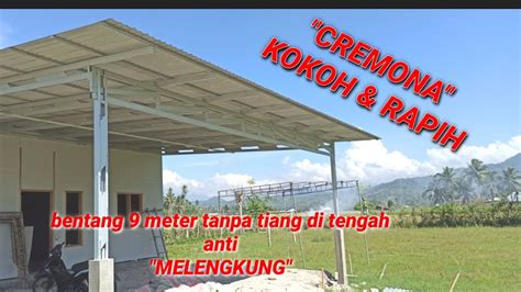 CREMONA Kokoh Bentangan 9 Meter Tanpa Tiang Di Tengah YouTube