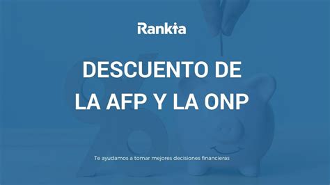 ¿cuánto Es El Descuento De La Afp Y La Onp Rankia