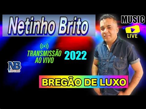 Casa Do Breg O Bolerado De Luxo Netinho Brito Youtube