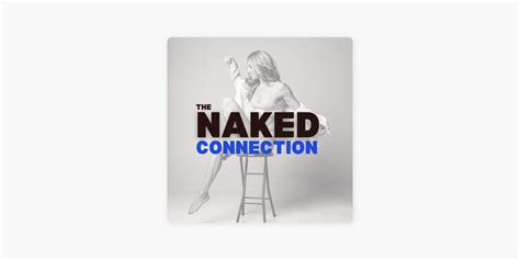 ‎the Naked Connection Master Sex Dating And Relationship On Apple Podcasts