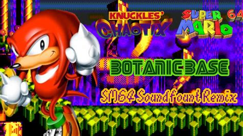 Botanic Base Zone Knuckles Chaotix SM64 Soundfount Remix YouTube