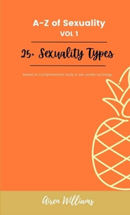 A To Z Of Sexuality Vol 1 25 Types Of Sexuality Williams Airen