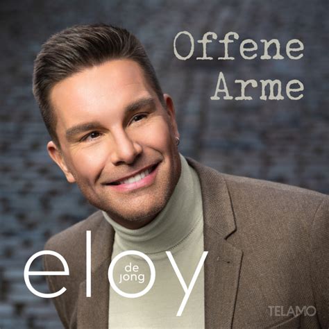 Eloy De Jong Der Song Offene Arme Ist Eine Liebeserkl Rung An Seine