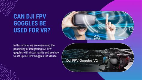 Can DJI FPV Goggles Be Used For VR? | sky eagle drone