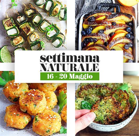 Settimana Maggio Settimana Naturale Cucina Naturale