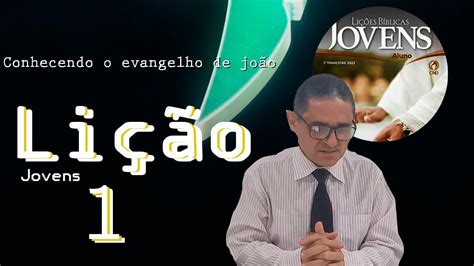 Li O Dos Jovens Trimestre Conhecendo O Evangelho De Jo O