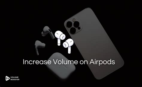 How To Increase Volume On Airpods Tried Tested Ways Volumebooster