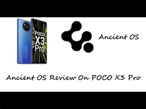 Poco X3 Pro Gaming ROm Ancient OS 6 2 For Poco X3 Pro Full Review