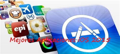 Mejores Aplicaciones Para IOS De 2015