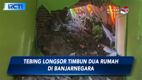 Tebing Longsor Timbun Dua Rumah Di Banjarnegara SIP 03 12 YouTube