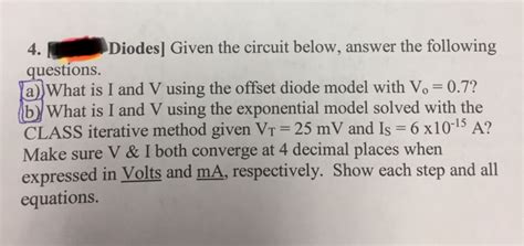 Solved Diodes] Given The Circuit Below Answer The Following