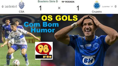 Csa X Cruzeiro Bom Humor Fm Os Gol Breve Aqui Melhores