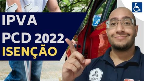 SAIBA TUDO SOBRE A NOVA ISENÇÃO DE IPVA PCD 2022 SP YouTube