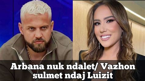 Arbana Sulmohet Per Shkak Te Luizit Por I Vazhdon Sulmet Ndaj Tij Ne