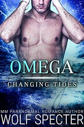 Omega Changing Tides A MM Gay Alpha Omega Steamy Romance Kindle Edition By Specter Wolf