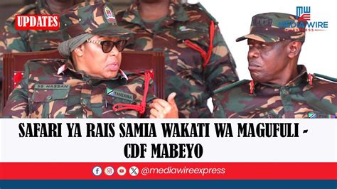 SAFARI YA RAIS SAMIA WAKATI WA MAGUFULI CDF MABEYO YouTube