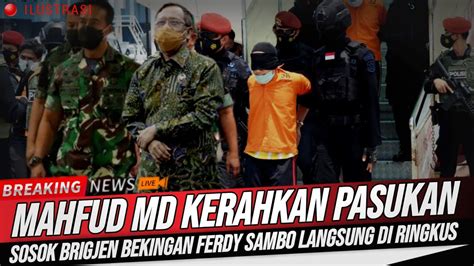 Gempar Kerahkan Pasukan Khusus Mahfud Md Berhasil Tangkap Brigjen