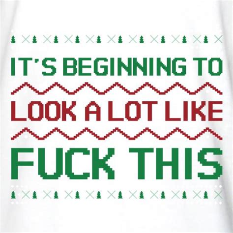 It S Beginning To Look A Lot Like Fuck This Long Sleeve T Shirt By