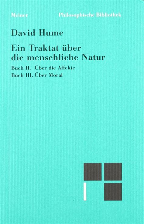 Traktat über menschliche Natur Über Affekte Über Moral