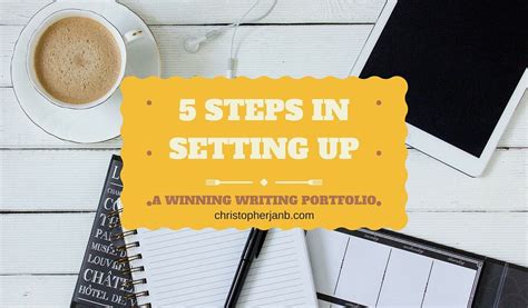 5 Easy Steps in Setting Up a Winning Writing Portfolio