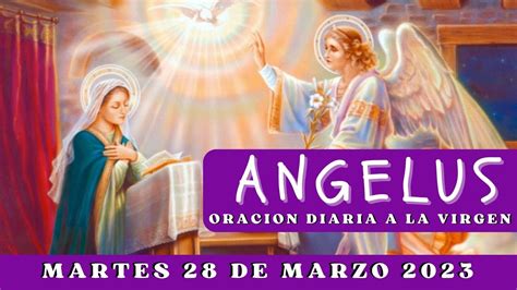 Angelus Del Dia De Hoy Martes De Marzo Oracion A Nuestra