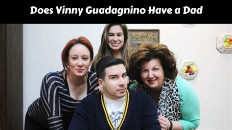 Does Vinny Guadagnino Have A Dad