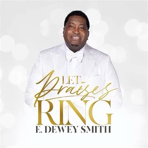 E. Dewey Smith 'Let Praises Ring' EP - Praisejamzblog.com