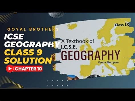 ICSE CLASS 9 GEOGRAPHY CHAP 10 GOYAL BROTHERS PRAKASHAN VEENA BHARGAVA