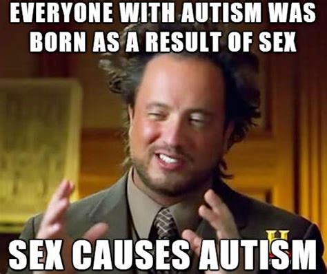 Sex Causes Autism R Autism