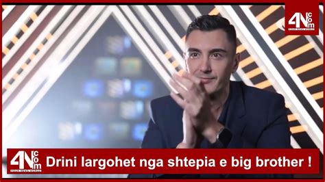 N Drini Largohet Nga Shtepia E Big Brother Big Brother Vip