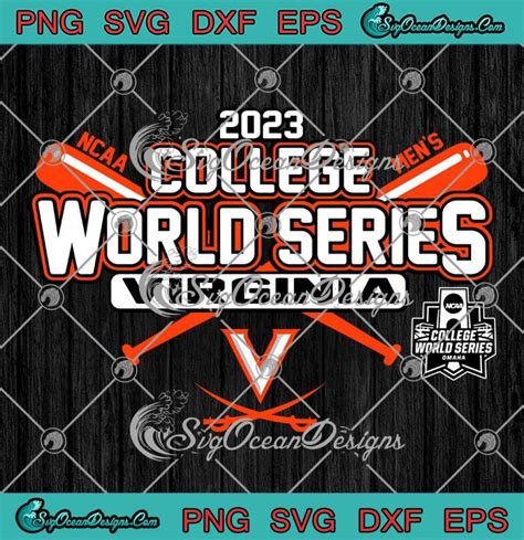 Virginia College World Series 2023 Svg Virginia Cavaliers Cws Baseball Champs Svg Png Eps Dxf