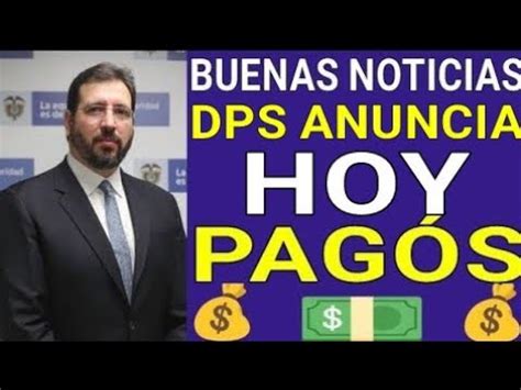 Atención DPS confirma pagos excelente noticia escuché muy bien YouTube