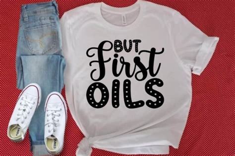 But First Oils Graphic By Sublimation Artist Creative Fabrica