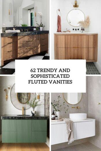 62 Trendy And Sophisticated Fluted Vanities DigsDigs