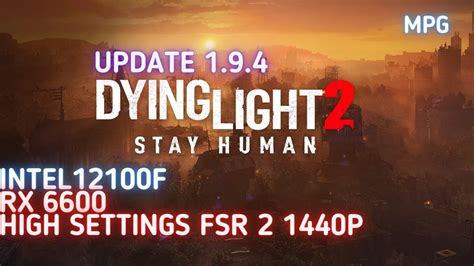 Dying Light 2 I3 12100f Rx 6600 Stock High Settings 1440p Update 19