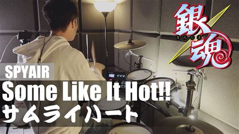 Spyair Some Like It Hot Ed Gintama Ed Samurai Heart Drum Cover